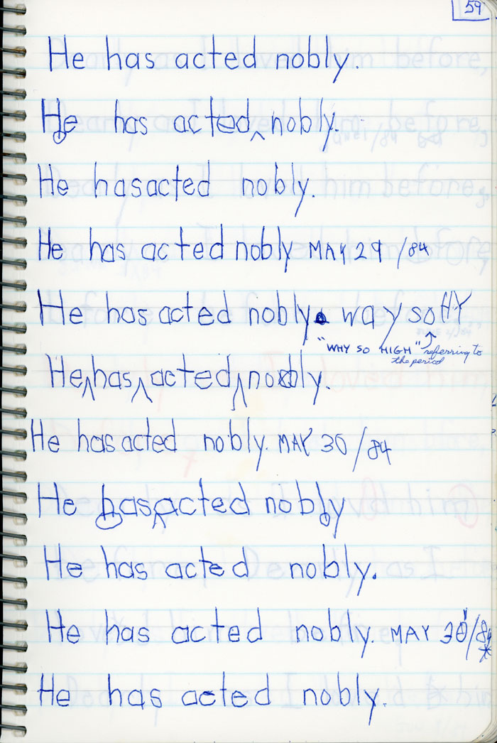 Enriched Penmanship, Marko's Penmanship Notebooks, He has acted nobly
